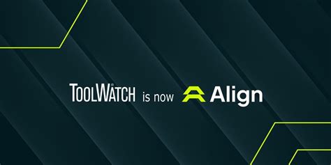 align tool watch.